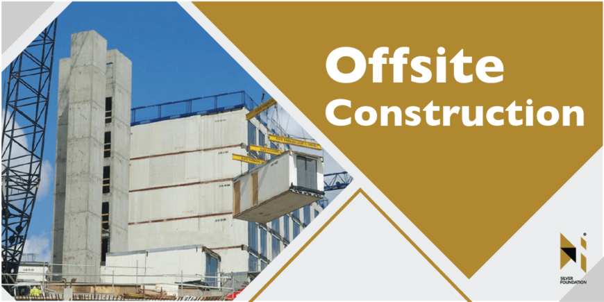 Offsite Construction: Streamlining the Building Process for Efficiency and Quality