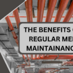 The Benefits of Regular MEP Maintainance