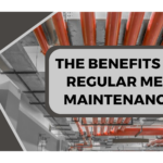 The Benefits of Regular MEP Maintenance
