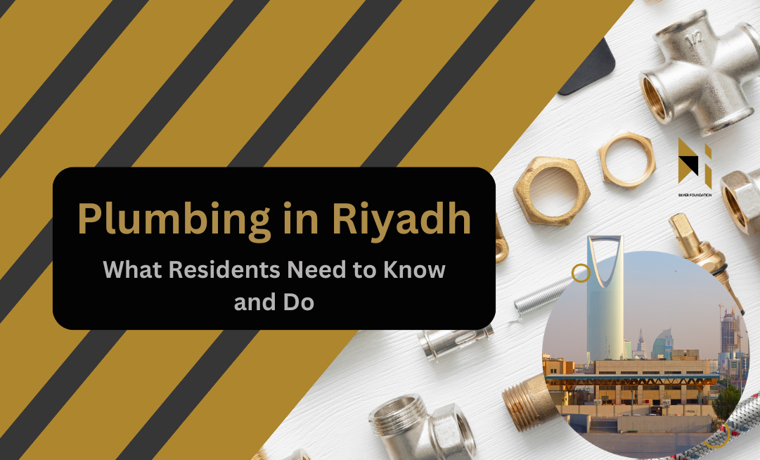 Plumbing in Riyadh: What Residents Need to Know and Do 