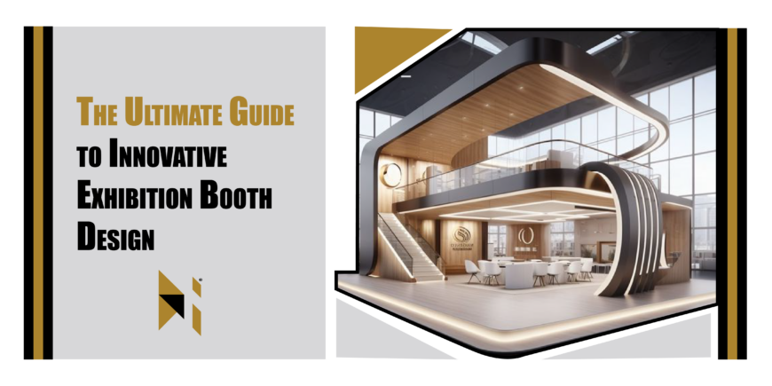 The Ultimate Guide to Innovative Exhibition Booth Design