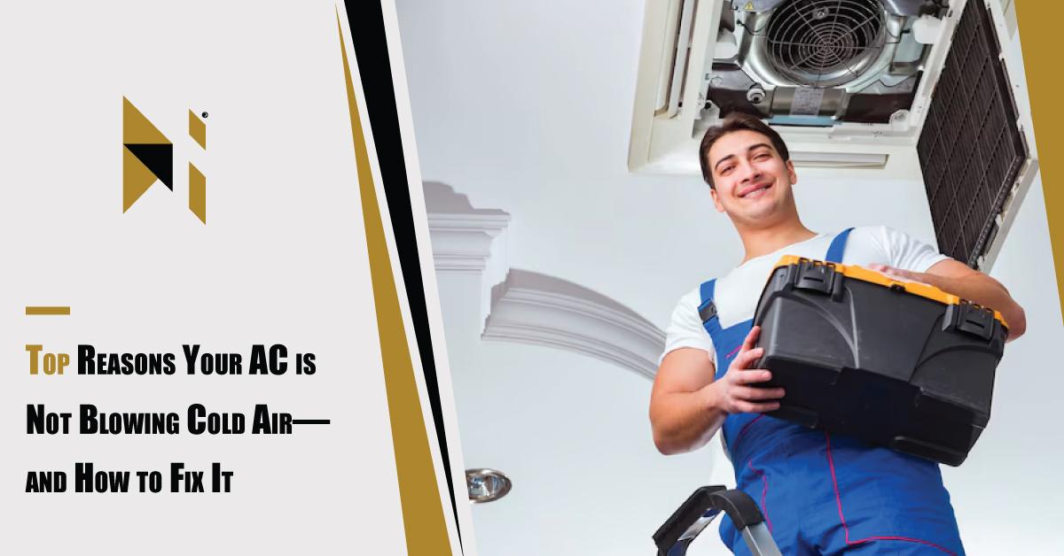 Top Reasons Your AC Is Not Blowing Cold Air—and How To Fix It