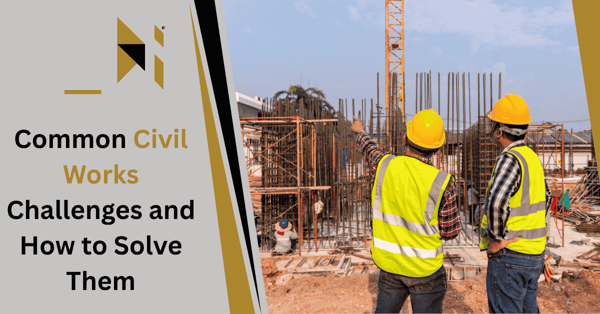 Common Civil Works Challenges and How to Solve Them