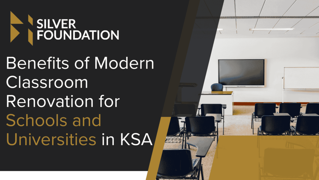 Benefits of Modern Classroom Renovation for Schools and Universities in KSA