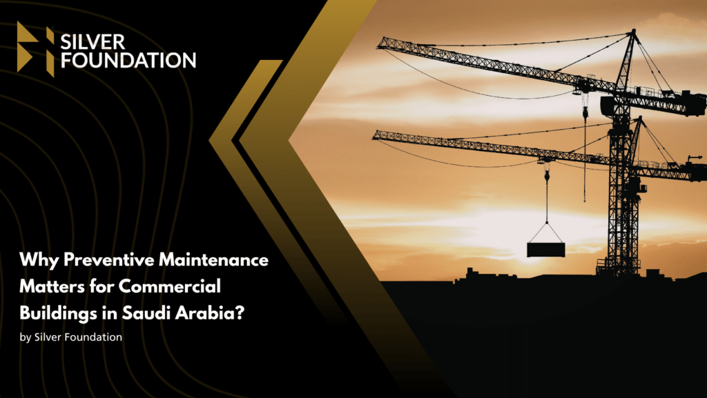 Why Preventive Maintenance Matters for Commercial Buildings in Saudi Arabia?