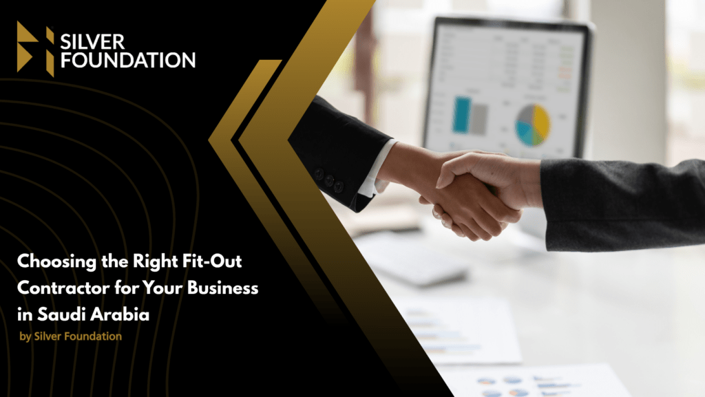Choosing the Right Fit-Out Contractor for Your Business in Saudi Arabia