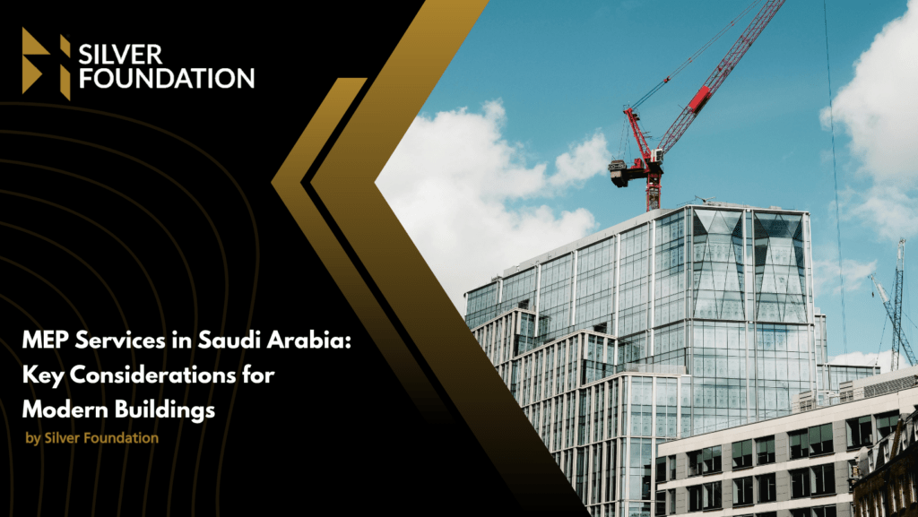 MEP Services in Saudi Arabia: Key Considerations for Modern Buildings