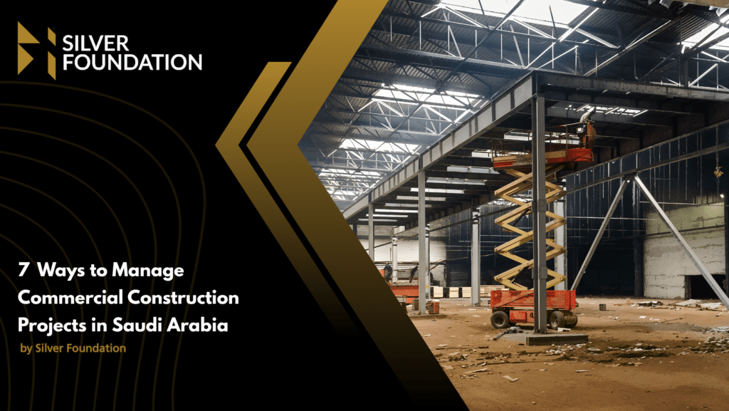 7 Ways to Manage Commercial Construction Projects in Saudi Arabia