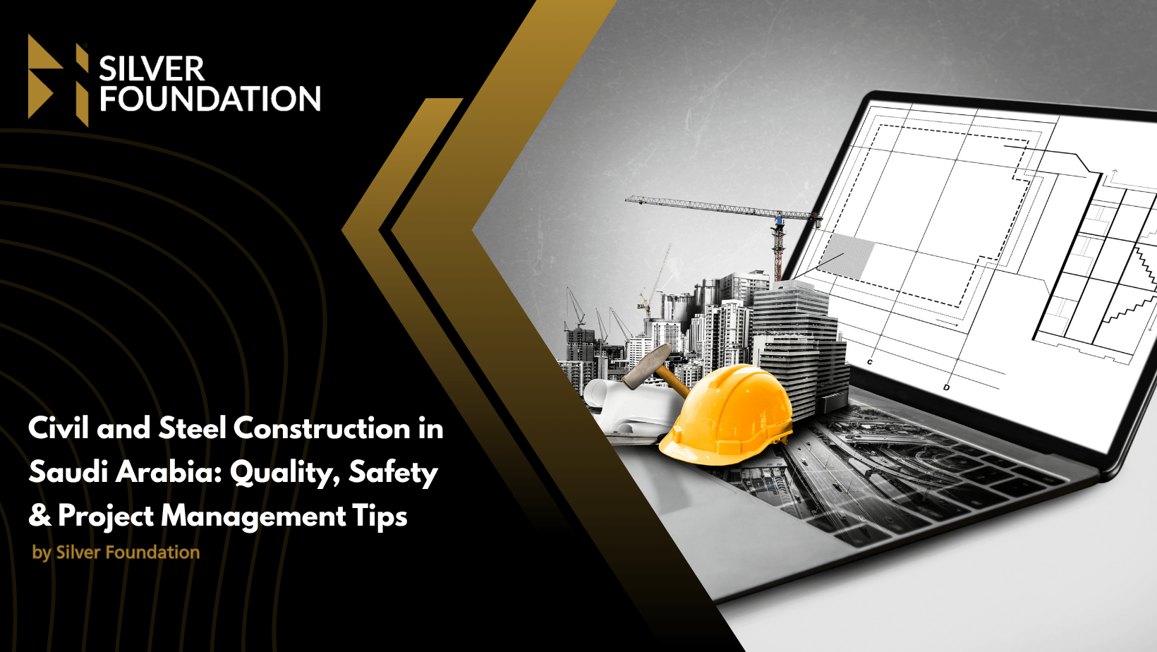 Civil and Steel Construction in Saudi Arabia: Quality, Safety & Project Management Tips