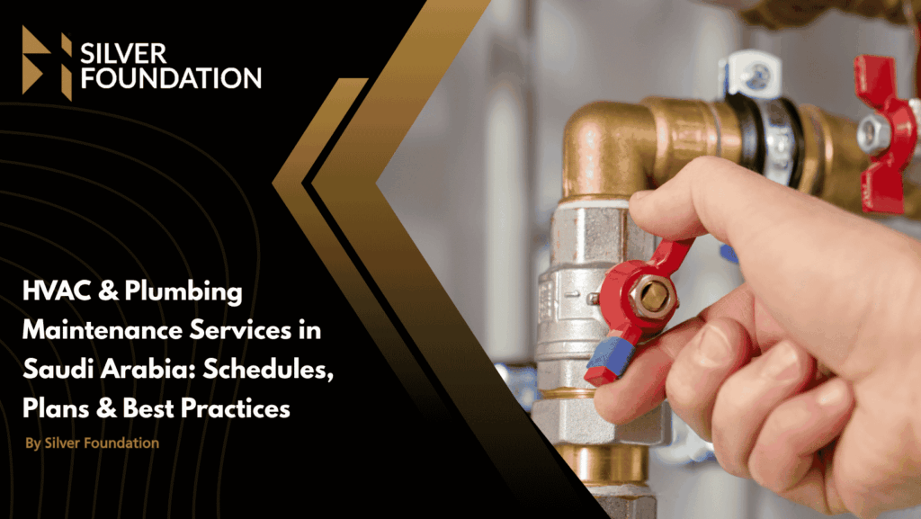 HVAC & Plumbing Maintenance Services in Saudi Arabia: Schedules, Plans & Best Practices
