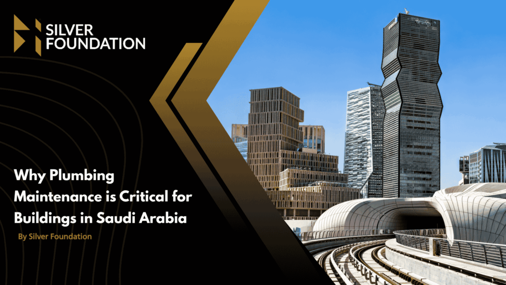 Why Plumbing Maintenance is Critical for Buildings in Saudi Arabia